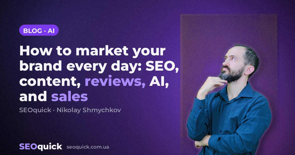 How to market your brand every day: SEO, content, reviews, AI, and sales