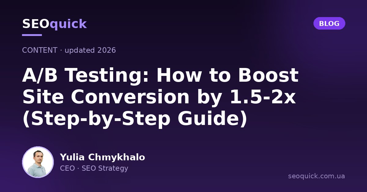A/B Testing in 2026: How to Boost Site Conversion with a Split Test (Step-by-Step Guide)