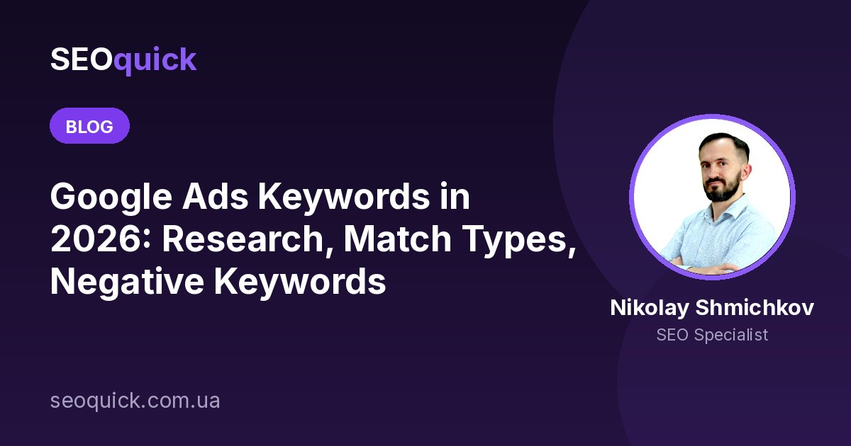 Google Ads Keywords in 2026: Research, Match Types, Negative Keywords