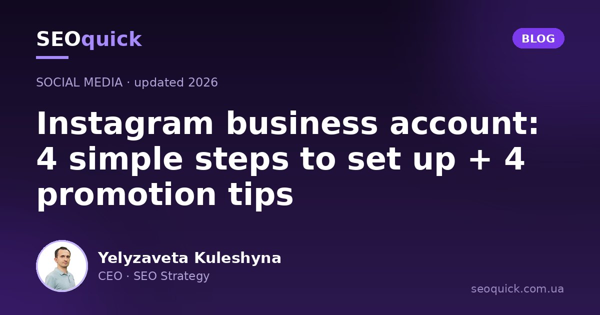 Instagram business account in 2026: how to create, set up and promote it